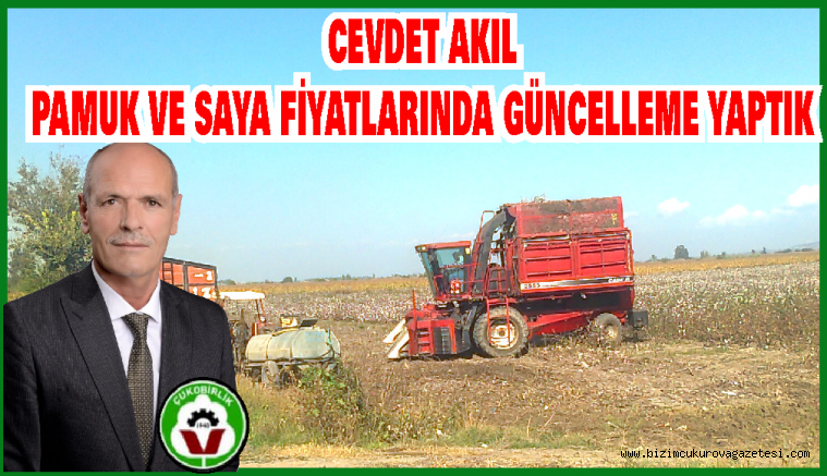 Çukobirlik Genel Müd. Başkan vekili Akıl, pamuk ve soya fiyatlarında güncelleme yaptıklarını duyurdu