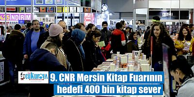 9. CNR Mersin Kitap Fuarının hedefi 400 bin kitap sever